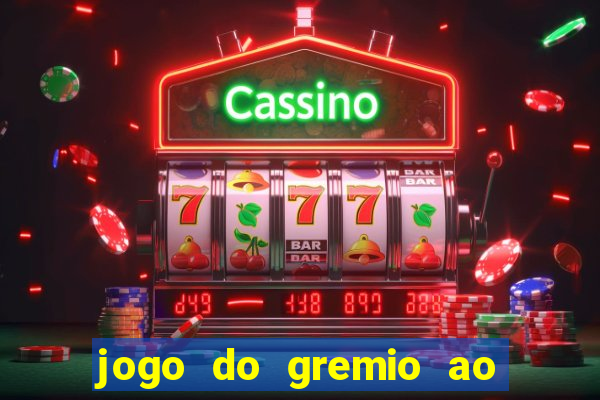 jogo do gremio ao vivo hd